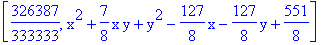 [326387/333333, x^2+7/8*x*y+y^2-127/8*x-127/8*y+551/8]